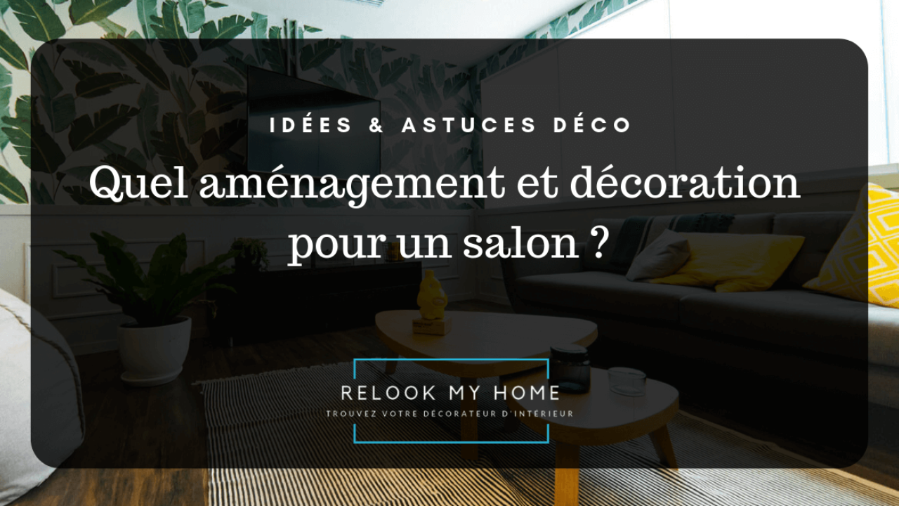 Comment Amenager Son Salon Relook My Home